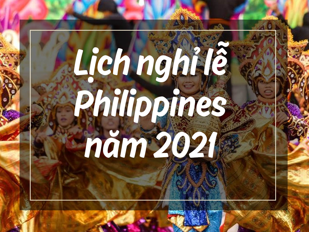 [HOT] Lịch nghỉ lễ của Philippines năm 2021 - VietPhil …